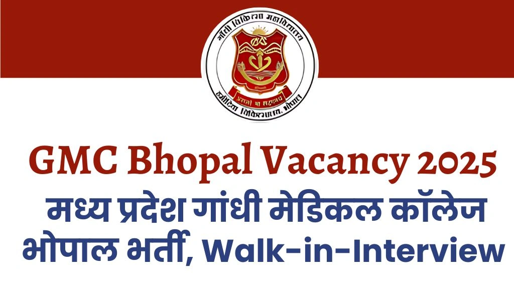 GMC Bhopal Vacancy 2025
